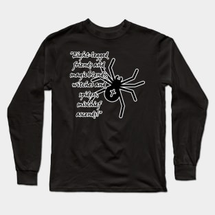 Eight-legged friends and magic blends: witches and spiders, mischief ascends! Long Sleeve T-Shirt